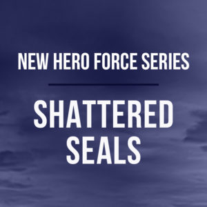 New HERO Force Series - Shattered SEALs